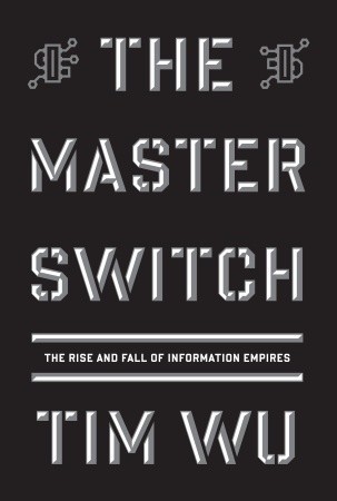 Full Download The Master Switch: The Rise and Fall of Information Empires - Tim Wu file in PDF