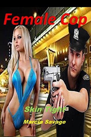 Download Female Cop: Skin Tight (Kindle unlimited books mystery and suspense, 99 cent Book, Female Cop Mystery) - Marcia Savage | ePub