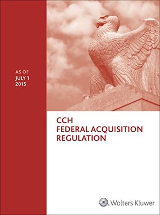 Full Download Federal Acquisition Regulation (FAR) - as of July 2015 - Wolters Kluwer | PDF