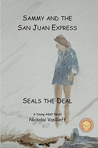Read Online Sammy and The San Juan Express: Seals the Deal - Nickolai Vasilieff | PDF