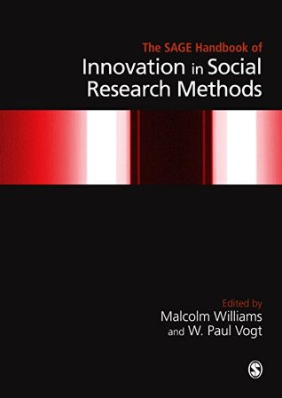 Read Online The SAGE Handbook of Innovation in Social Research Methods (Sage Handbooks) - Malcolm Williams file in PDF