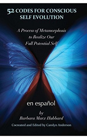 Full Download 52 Codes for Conscious Self-Evolution - Spanish version - Barbara Marx Hubbard file in PDF