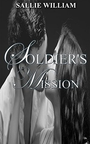 Read Soldier's Mission: MILITARY ROMANCE COLLECTION (Bad Boy Navy SEAL Mystery Romance) - Sallie William file in PDF