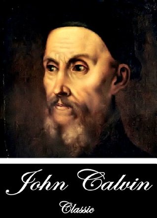 Read The Collected Works of 3 Books (With Active Table of Contents) - John Calvin | ePub