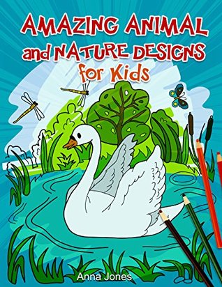 Download Amazing Animal and Nature Designs for Kids (ocean designs, animal designs, nature patterns) - Anna Jones file in PDF