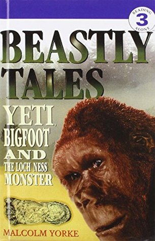 Download Beastly Tales: Yeti, Bigfoot, and the Loch Ness Monster - Malcolm Yorke file in PDF