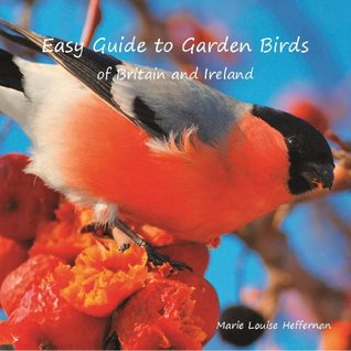 Full Download Easy Guide to Garden Birds of Britain & Ireland - Marie Louise Heffernan file in PDF
