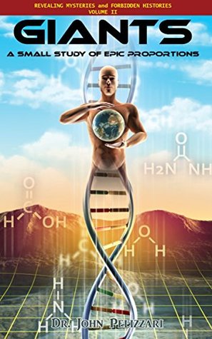 Read Giants: A Small Study of Epic Proportions (Revealing Mysteries and Forbidden Histories Book 2) - John Pelizzar | ePub