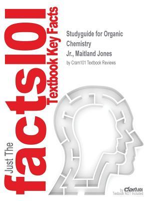 Full Download Studyguide for Organic Chemistry by Jr., Maitland Jones, ISBN 9780393124224 - Cram101 Textbook Reviews | ePub