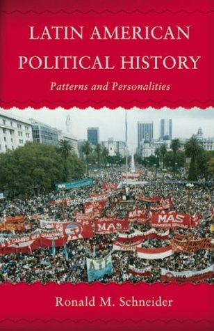 Read Latin American Political History: Patterns and Personalities - Ronald M Schneider | PDF