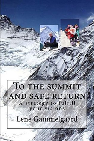 Read Online To the summit and safe return (Climbing High Book 2) - Lene Gammelgaard | ePub