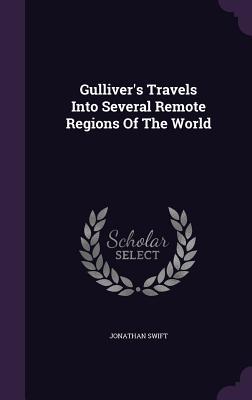 Read Online Gulliver's Travels Into Several Remote Regions of the World - Jonathan Swift file in PDF