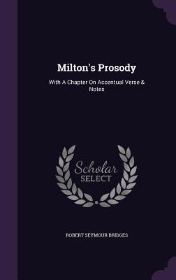 Read Online Milton's Prosody: With a Chapter on Accentual Verse & Notes - Robert Bridges file in PDF