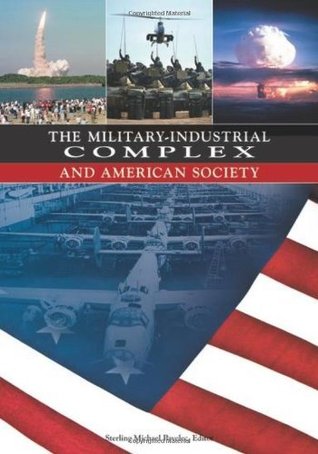 Read Online The Military-Industrial Complex and American Society - Sterling Mike Pavelec | PDF