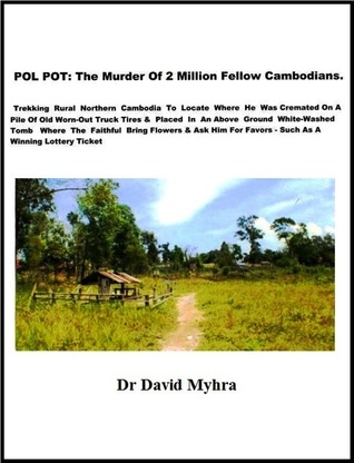 Read POL POT: The Murder of 2 Million Fellow Cambodians - David Myhra file in PDF