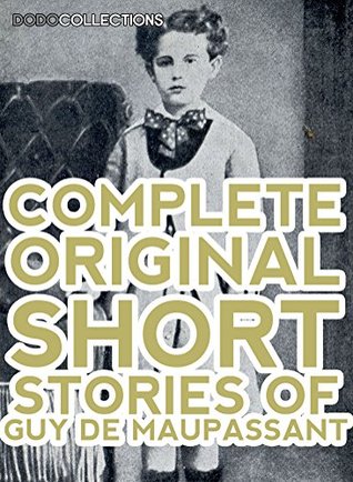 Full Download Complete Original Short Stories Of Guy De Maupassant - Guy de Maupassant file in PDF