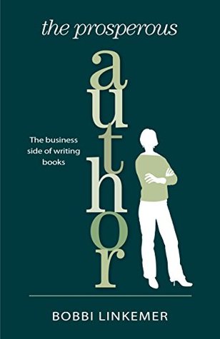 Read The Prosperous Author: The Business Side of Writing Books - Bobbi Linkemer file in ePub