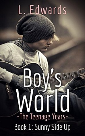Download Boy's World - The Teenage Years: Book 1: Sunny Side Up (Teen Fiction Series) - L. Edwards file in PDF