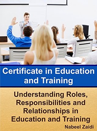 Read Certificate in Education and Training (CET) (Print Replica): Book 1: Understanding Roles, Responsibilities and Relationships in Education and Training - Nabeel Zaidi | ePub