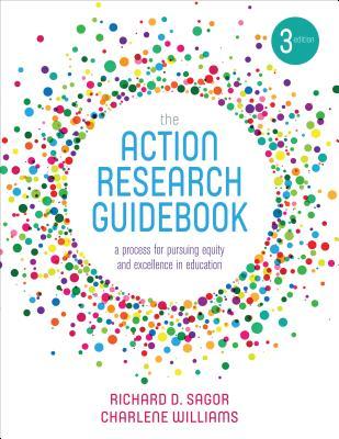 Read Online The Action Research Guidebook: A Process for Pursuing Equity and Excellence in Education - Richard D. Sagor file in PDF