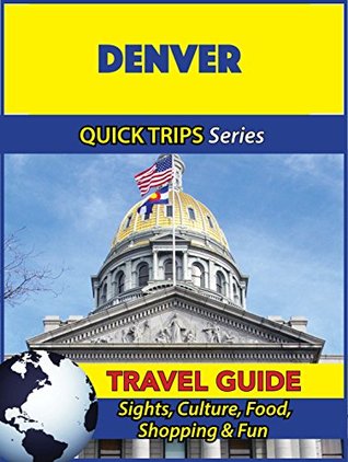 Download Denver Travel Guide (Quick Trips Series): Sights, Culture, Food, Shopping & Fun - Jody Swift | ePub