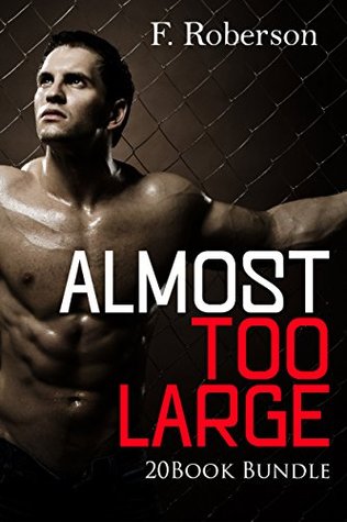 Read Erotica: Almost Too Large (New Adult Romance Bundle)(Erotic Sex Taboo Box Set) - F. Roberson file in ePub