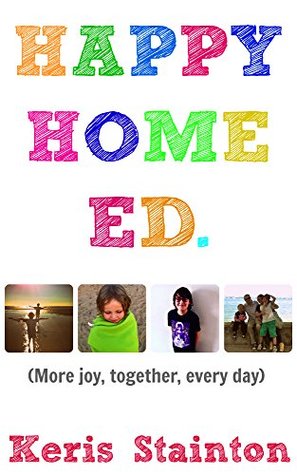 Read Online Happy Home Ed: More joy, together, every day. - Keris Stainton file in PDF