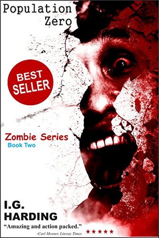 Download Zombies: Population Zero (A small group must band together in order to survive the Zombie Apocalypse and kill the Walking Dead) [Zombies] (Zombies,  the Recent Dead, Zombies Walking Dead) - I.G. Harding | PDF