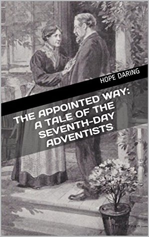 Download The Appointed Way: A Tale of the Seventh-day Adventists - Hope Daring file in ePub