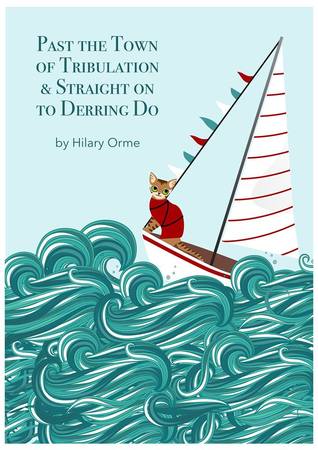 Read Past the Town of Tribulation & Straight on to Derring Do - Hilary Orme | PDF