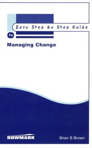 Full Download Managing Change - The Easy Step by Step Guide (Easy Step by Step Guides) - Brian B. Brown file in PDF