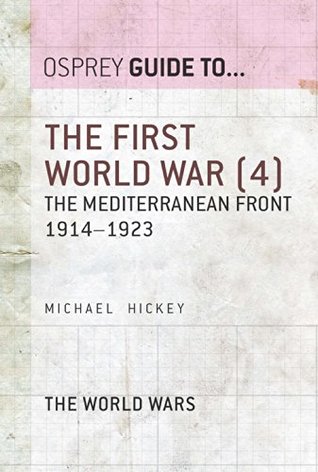 Full Download The First World War (4): The Mediterranean Front 1914-1923 - Michael Hickey | ePub