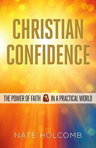 Full Download Christian Confidence: The Power of Faith in a Practical World - Nate Holcomb file in ePub