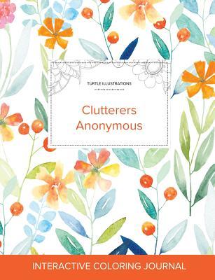 Download Adult Coloring Journal: Clutterers Anonymous (Turtle Illustrations, Springtime Floral) - Courtney Wegner | PDF