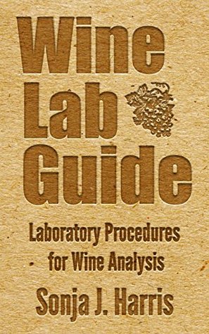 Read Wine Lab Guide: Laboratory Procedures for Wine Analysis - Sonja Harris file in ePub