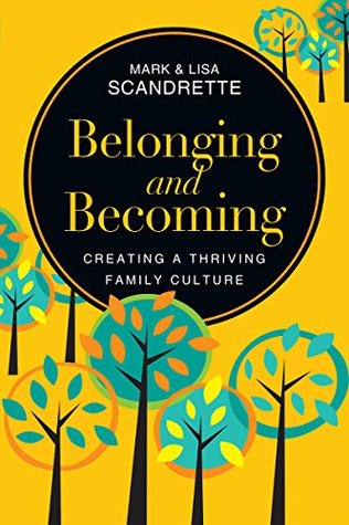 Read Belonging and Becoming: Creating a Thriving Family Culture - Mark Scandrette | ePub