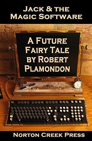 Full Download Jack and the Magic Software: a Future Fairy Tale - Robert Plamondon file in PDF
