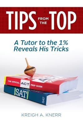 Download Tips from the Top: A Tutor to the 1% Reveals His Tricks - Kreigh A Knerr | ePub