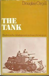 Download The Tank: Studies In The Development And Use Of A Weapon - Douglas Orgill | ePub
