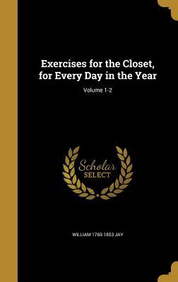 Full Download Exercises for the Closet, for Every Day in the Year; Volume 1-2 - William Jay | ePub
