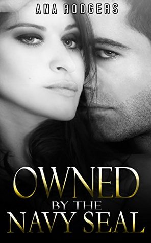 Full Download MILITARY ROMANCE COLLECTION: Owned By The Navy Seal (Contemporary Soldier Alpha Male Romance Collection) (Romance Collection: Mixed Genres) - Ana Rodgers file in ePub