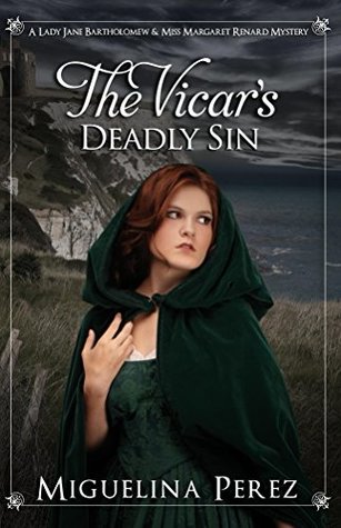 Read The Vicar's Deadly Sin (Lady Jane Bartholomew and Miss Margaret Renard Mysteries Book 1) - Miguelina Perez file in ePub