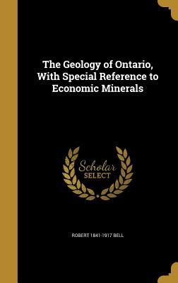 Read The Geology of Ontario, with Special Reference to Economic Minerals - Robert N. Bell | PDF
