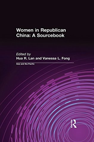 Download Women in Republican China: A Sourcebook: A Sourcebook (Asia & the Pacific (Hardcover)) - Hua R. Lan file in ePub