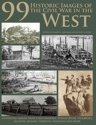 Download 99 Historic Images of the Civil War in the West - Garry Adelman | ePub