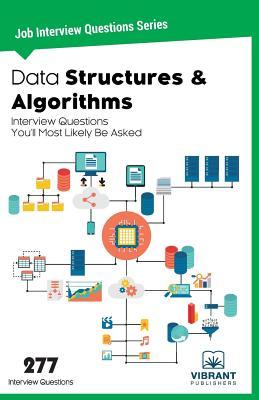 Read Data Structures & Algorithms Interview Questions You'll Most Likely Be Asked - Vibrant Publishers | PDF