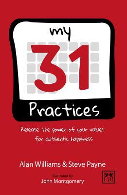 Read Online My 31 Practices: Release the Power of Your Values for Authentic Happiness - Alan Williams file in ePub