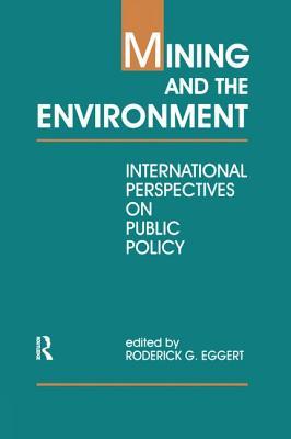 Read Mining and the Environment: International Perspectives on Public Policy - Roderick G. Eggert | PDF