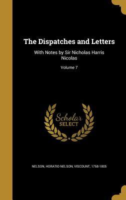 Read Online The Dispatches and Letters: With Notes by Sir Nicholas Harris Nicolas; Volume 7 - Horatio Nelson | PDF