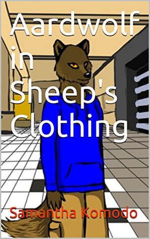 Full Download Aardwolf in Sheep's Clothing (Chronicles of New Africana Book 2) - Samantha Komodo | PDF